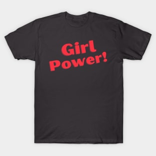 Girl Power! T-Shirt